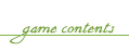 Game Contents